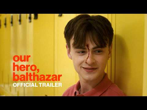Our Hero, Balthazar — Official trailer