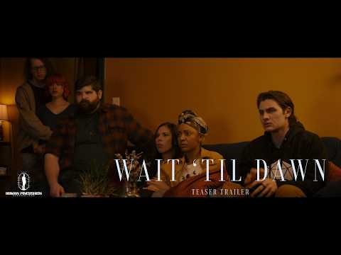 Wait ‘Til Dawn — Trailer 2