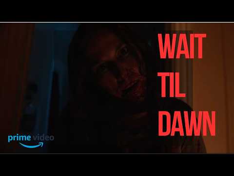 Wait ‘Til Dawn — Official trailer